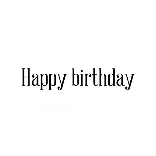 跪求生日快乐英语图片 !要白底黑字!谢谢了!急急急